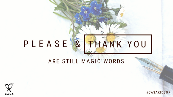 Please & Thank You Are Still Magic Words.